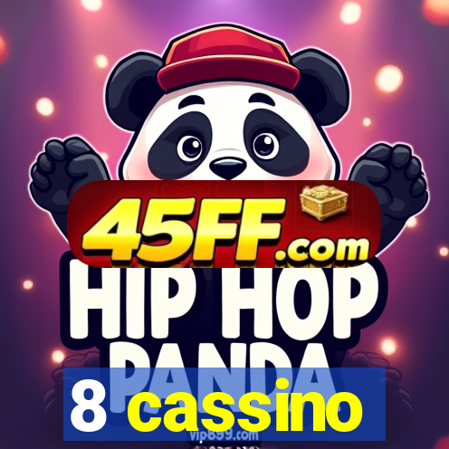 8 cassino